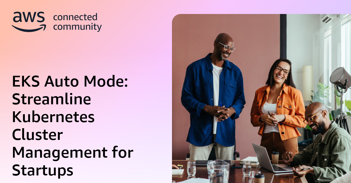 EKS Auto Mode: Streamline Kubernetes Cluster Management for Startups