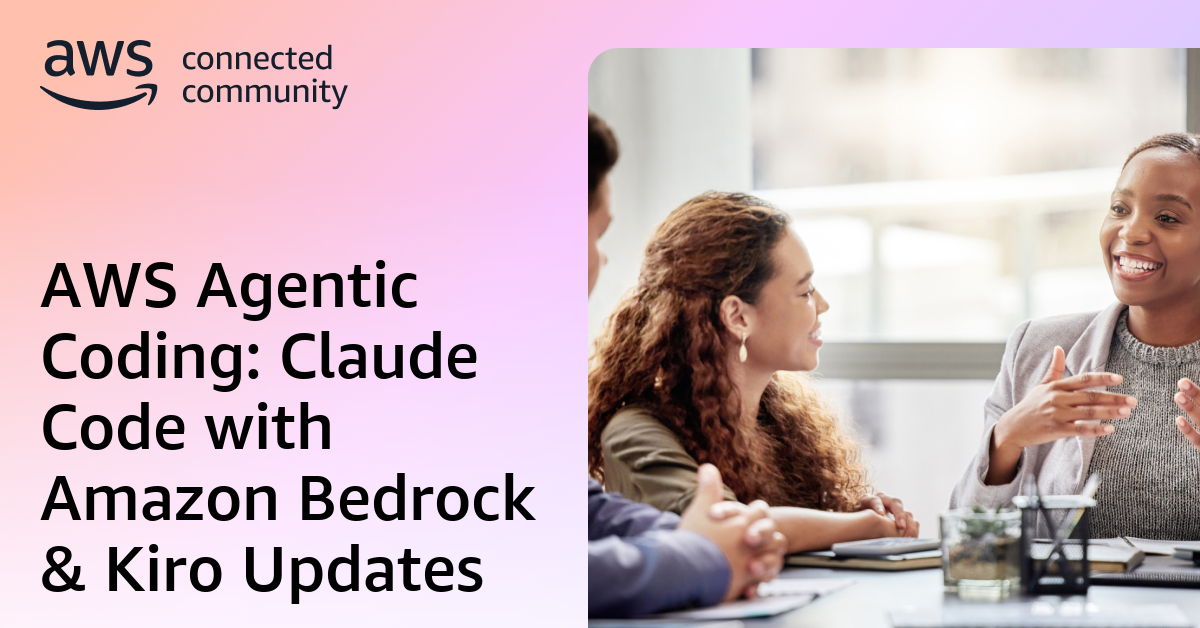AWS Agentic Coding: Claude Code with Amazon Bedrock & Kiro Updates