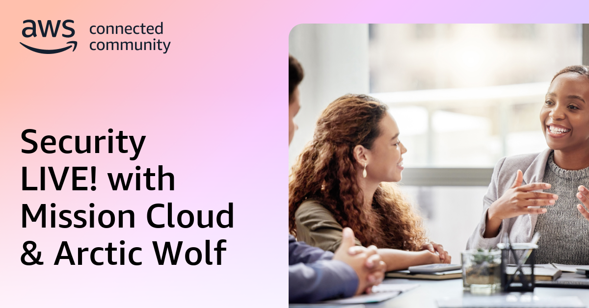 Security LIVE! with Mission Cloud & Arctic Wolf