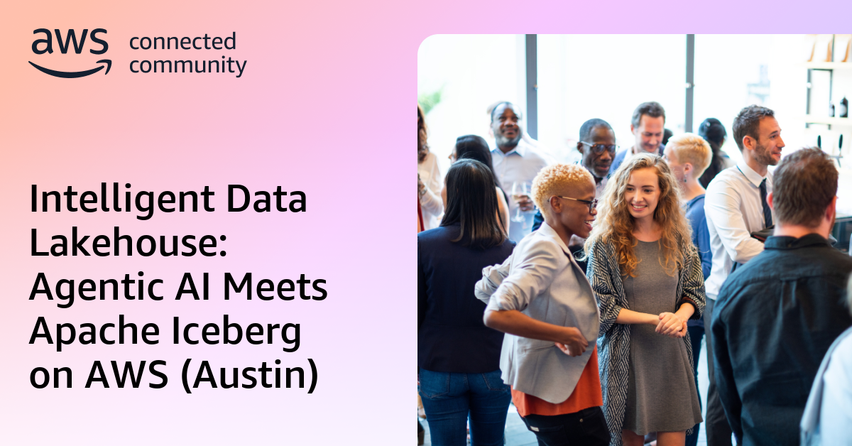 Intelligent Data Lakehouse: Agentic AI Meets Apache Iceberg on AWS (Austin)