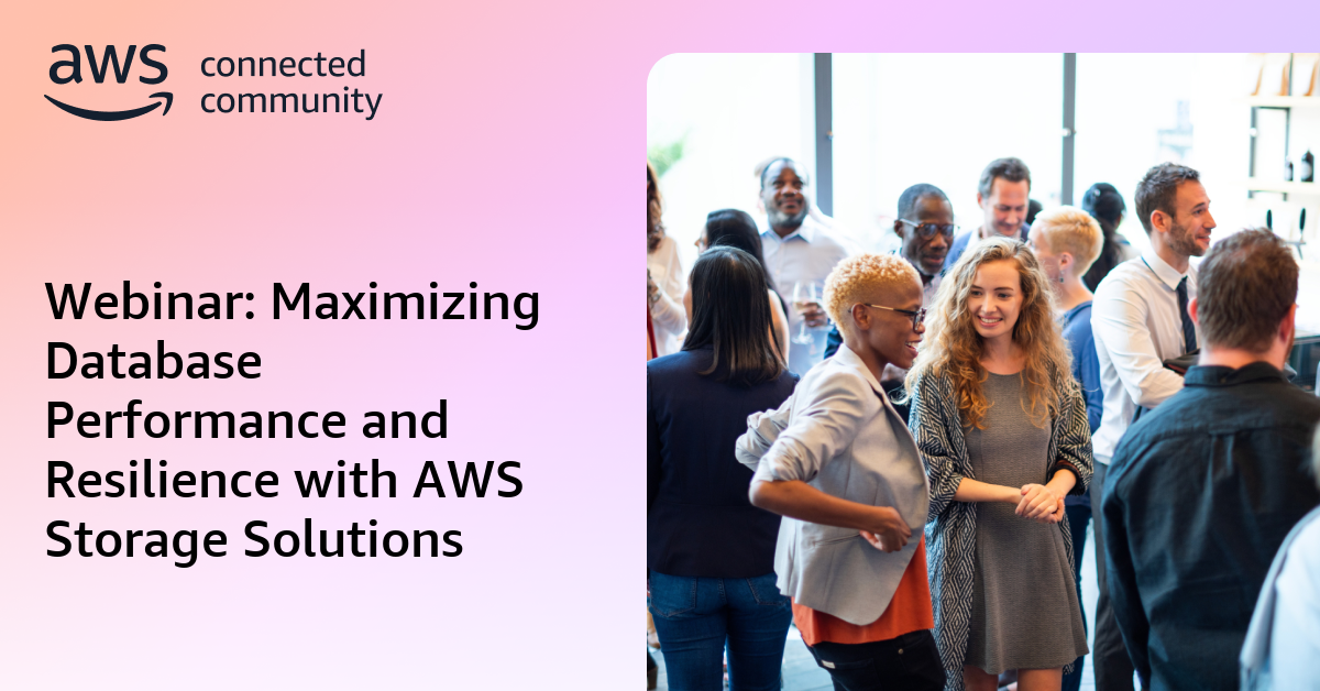 Webinar: Maximizing Database Performance and Resilience with AWS ...
