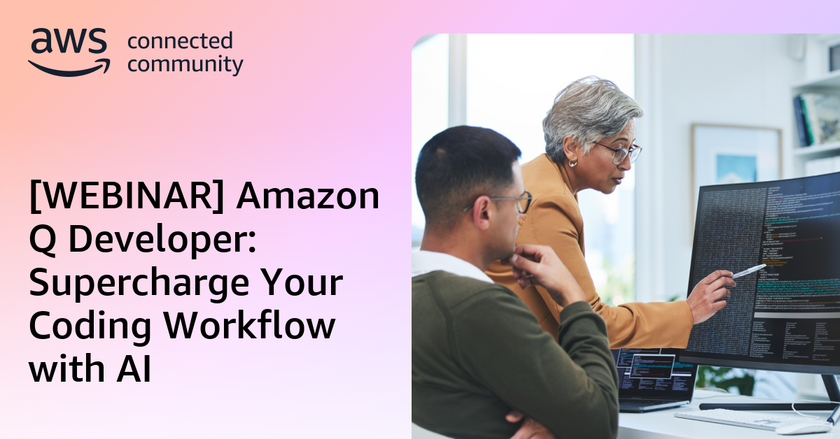 [WEBINAR] Amazon Q Developer: Supercharge Your Coding Workflow with AI