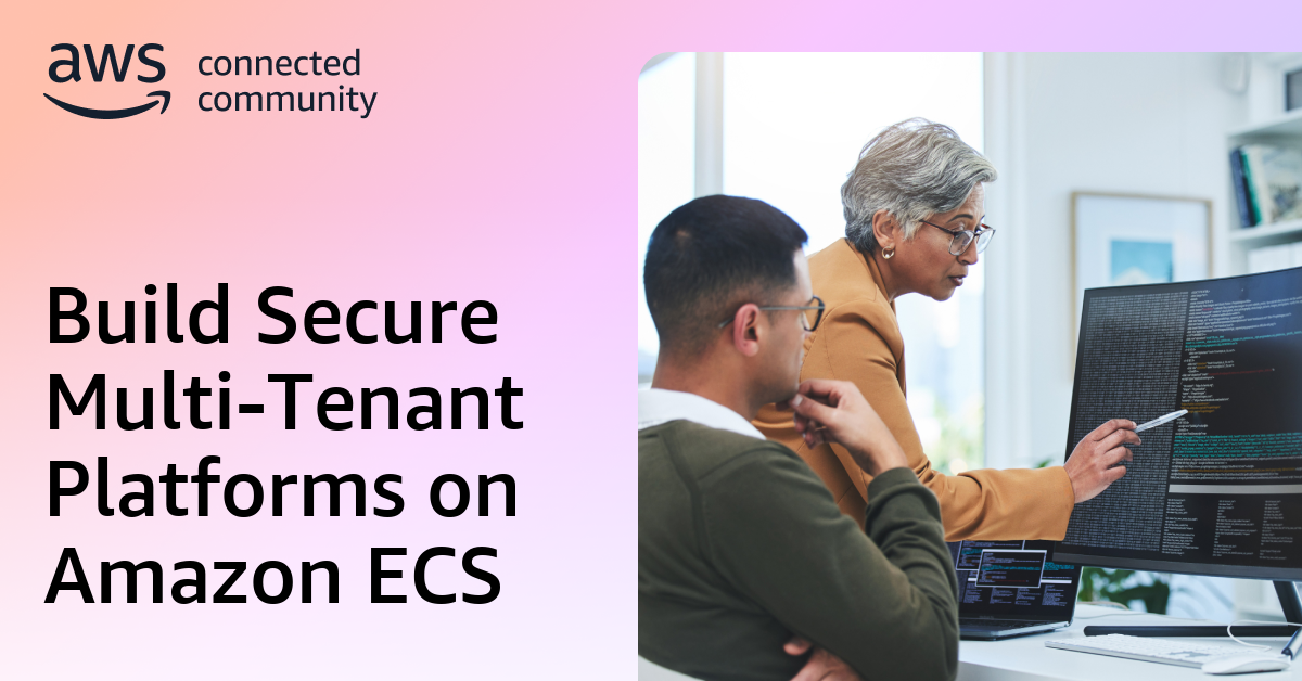 Build Secure Multi-Tenant Platforms on Amazon ECS