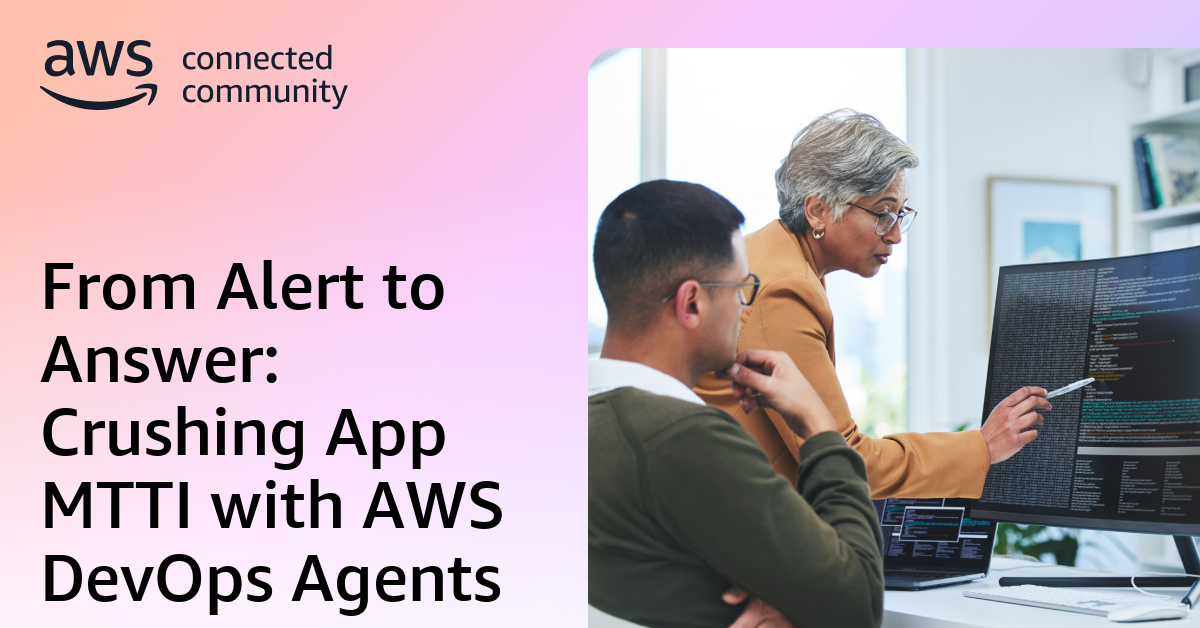 From Alert to Answer: Crushing App MTTI with AWS DevOps Agents