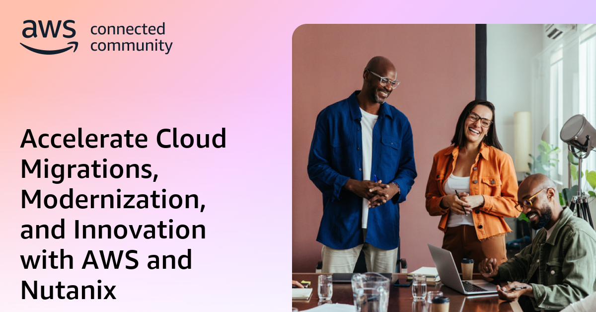 Accelerate Cloud Migrations, Modernization, and Innovation with AWS and ...
