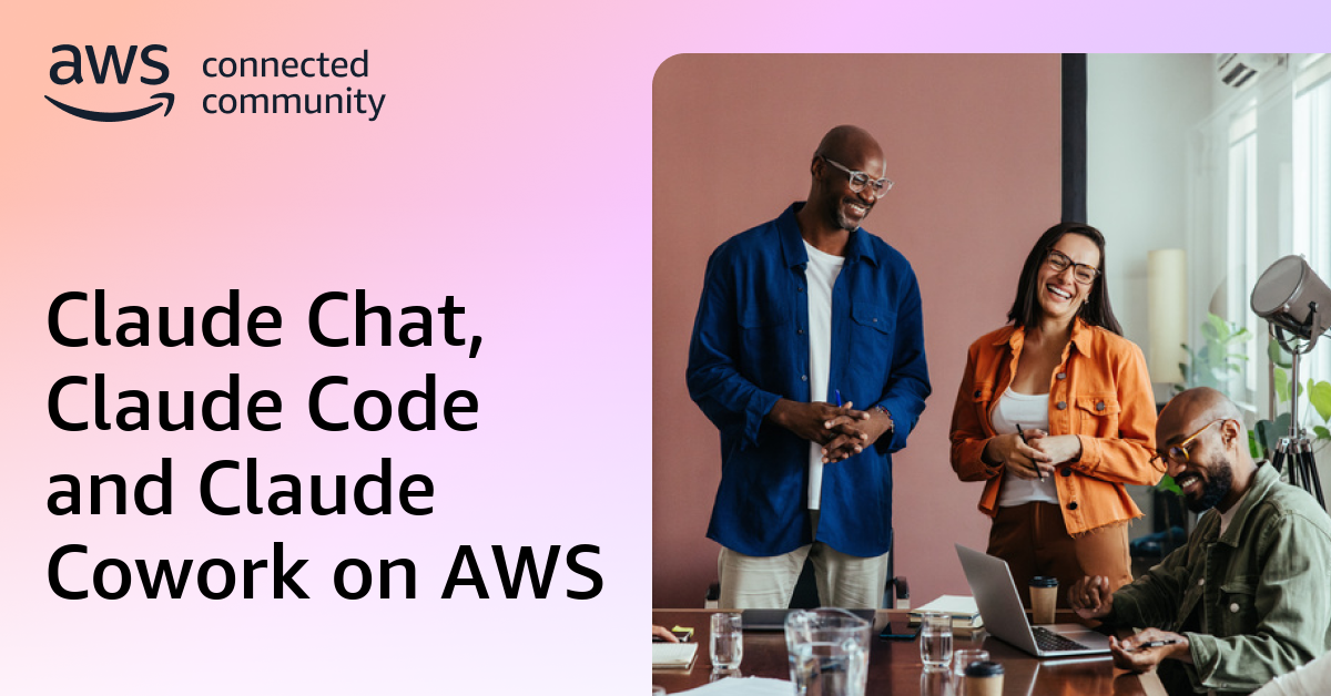 Claude Chat, Claude Code and Claude Cowork on AWS