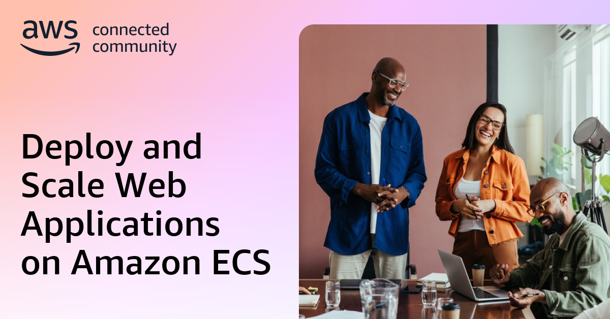Deploy and Scale Web Applications on Amazon ECS