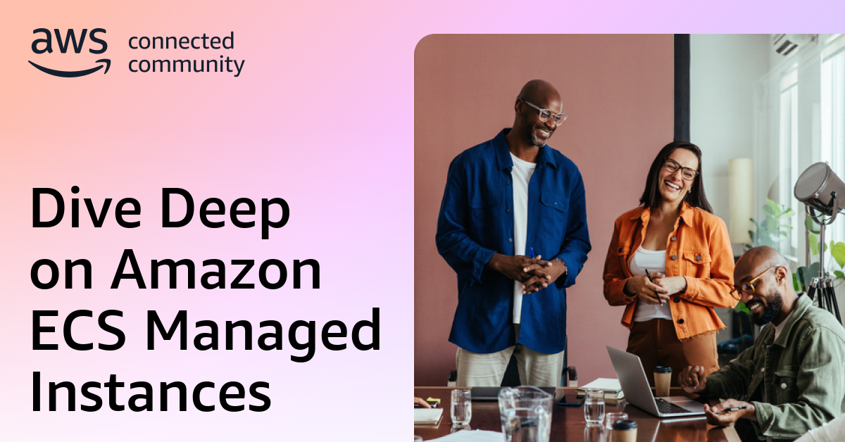 Dive Deep on Amazon ECS Managed Instances