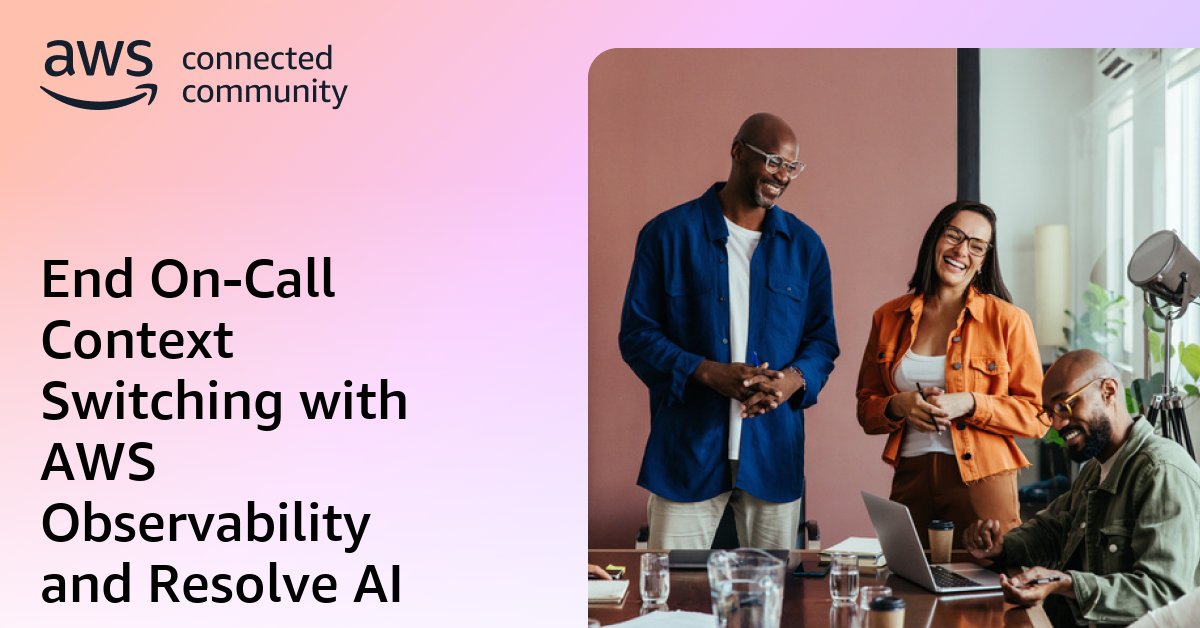 End On-Call Context Switching with AWS Observability and Resolve AI
