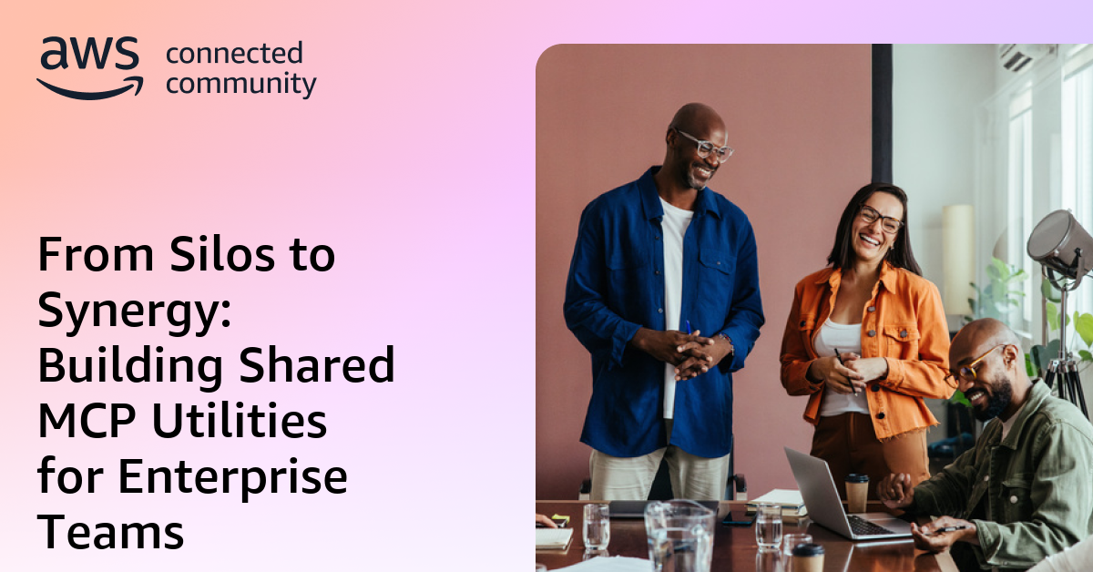 From Silos to Synergy: Building Shared MCP Utilities for Enterprise Teams