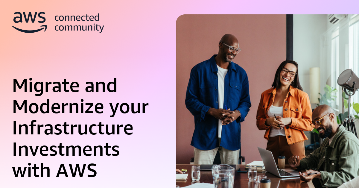 Migrate and Modernize your Infrastructure Investments with AWS
