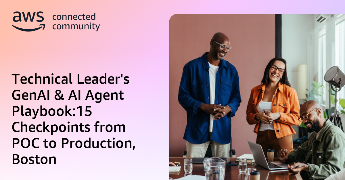 Technical Leader's GenAI & AI Agent Playbook:15 Checkpoints from POC to ...