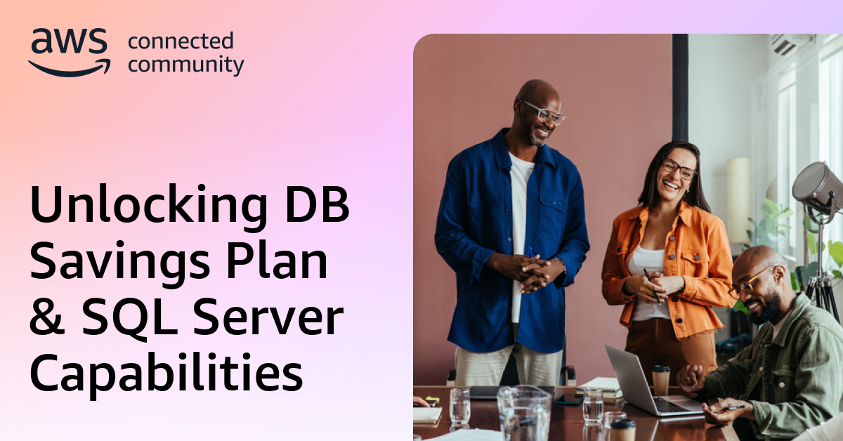 Unlocking DB Savings Plan & SQL Server Capabilities