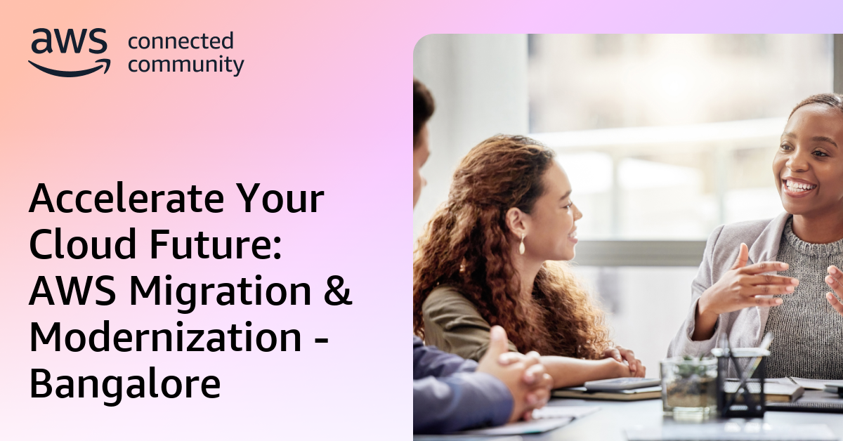 Accelerate Your Cloud Future: AWS Migration & Modernization - Bangalore