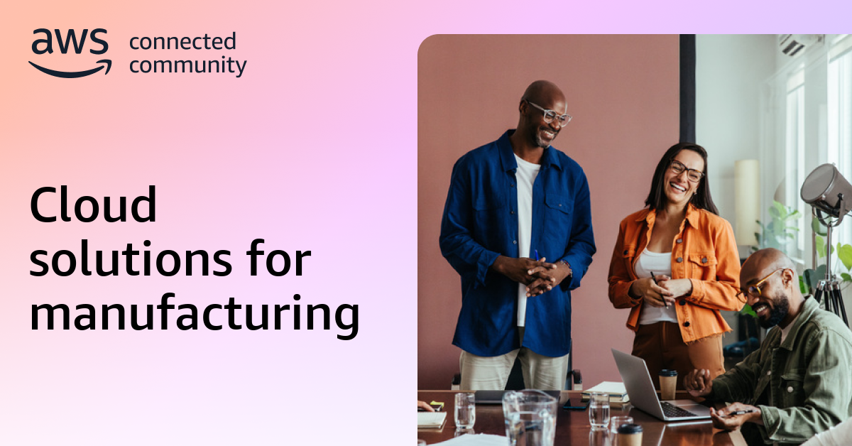 Cloud solutions for manufacturing