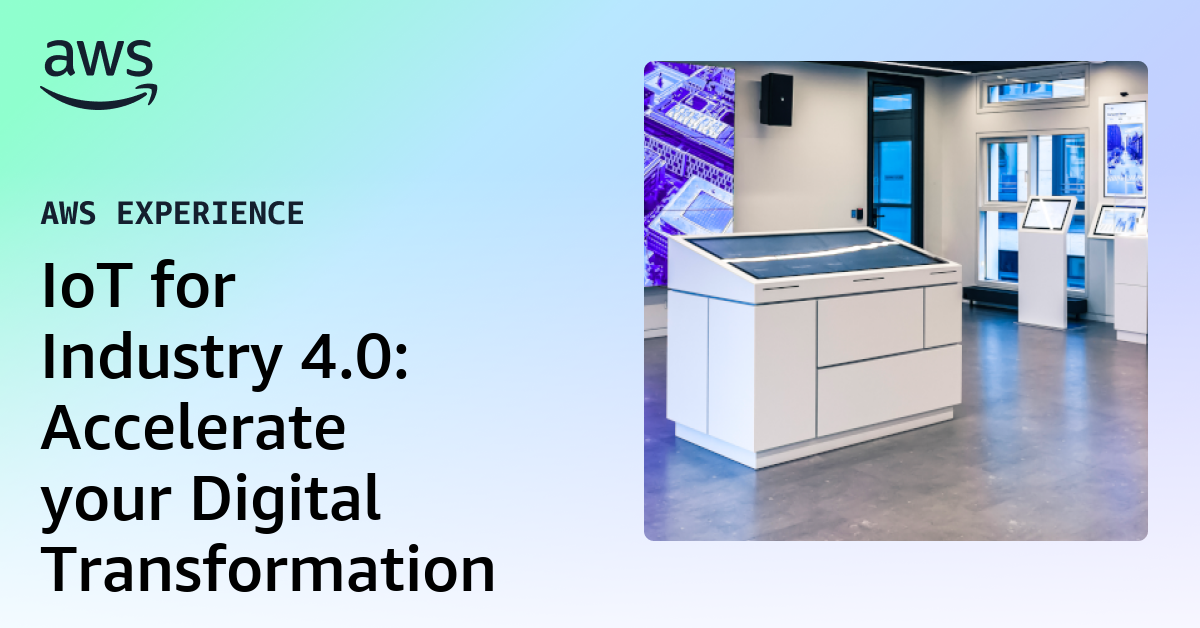 IoT for Industry 4.0: Accelerate your Digital Transformation
