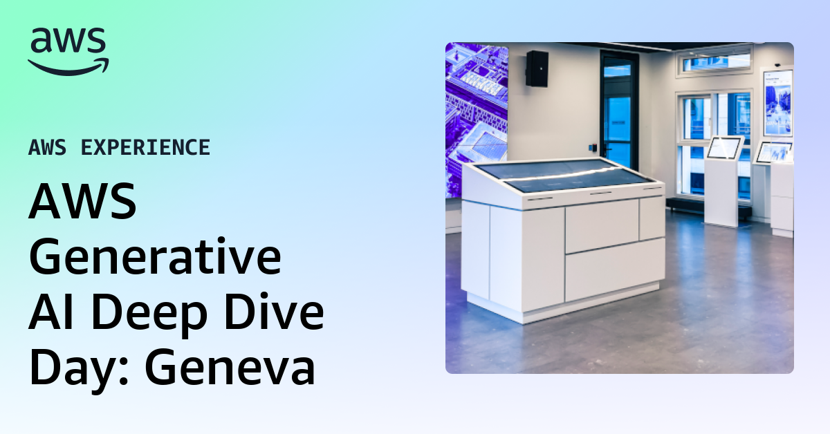 AWS Generative AI Deep Dive Day: Geneva