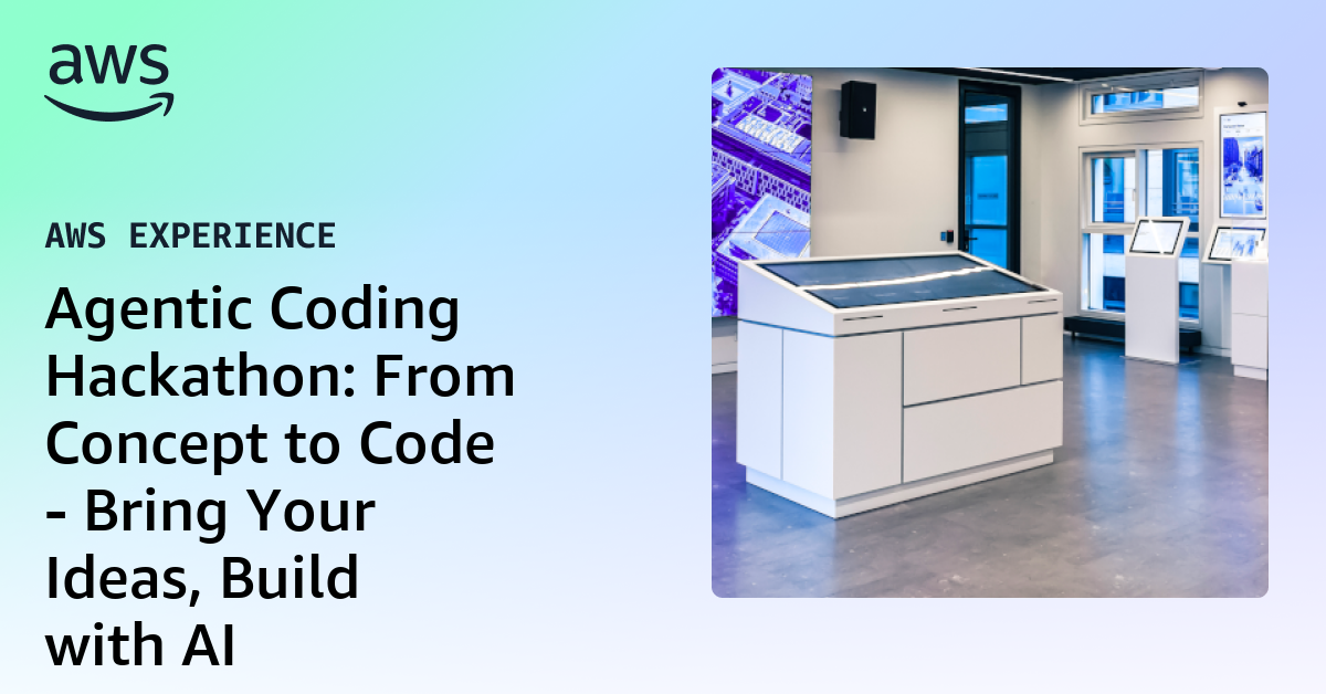 Agentic Coding Hackathon: From Concept to Code - Bring Your Ideas ...