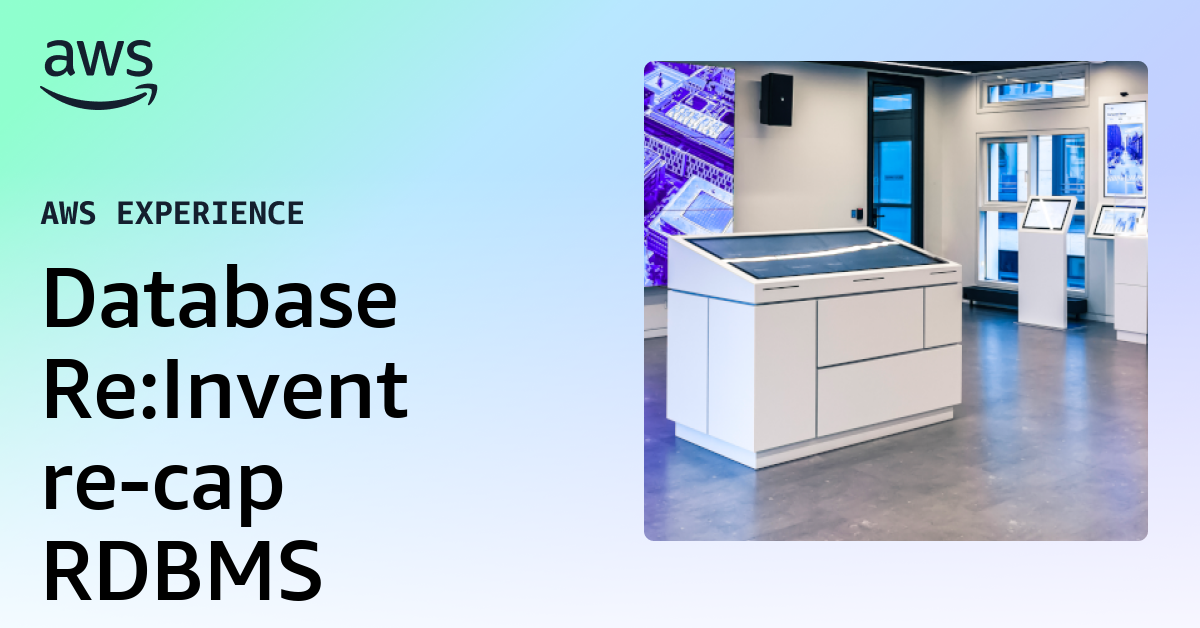 Database Re:Invent re-cap RDBMS