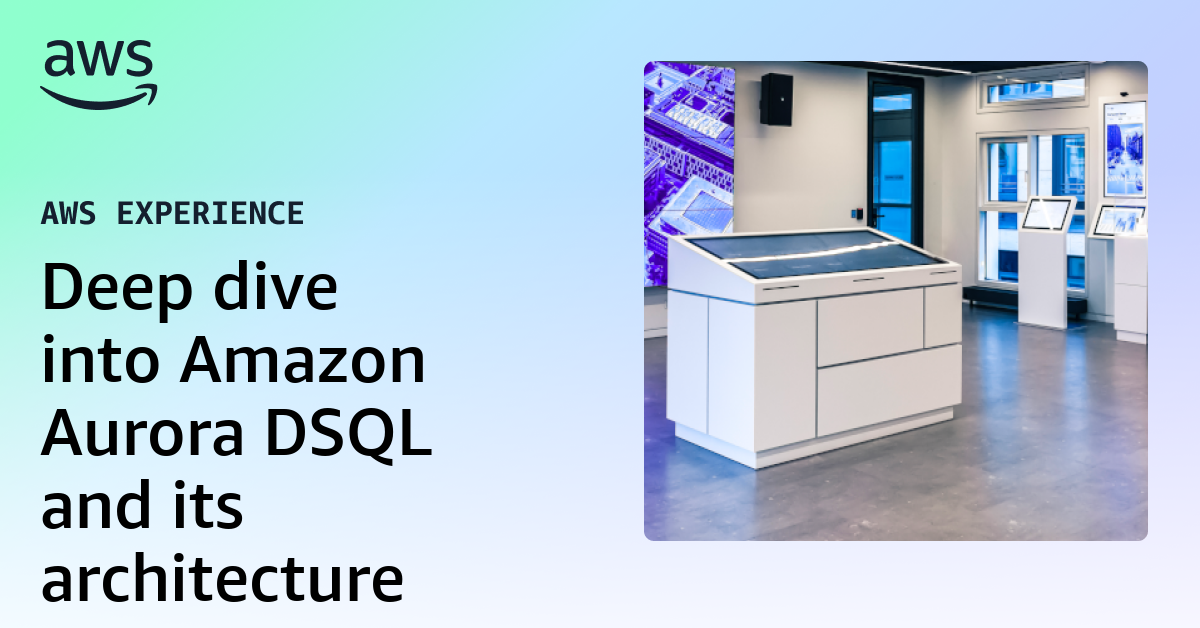 Deep dive into Amazon Aurora DSQL and its architecture