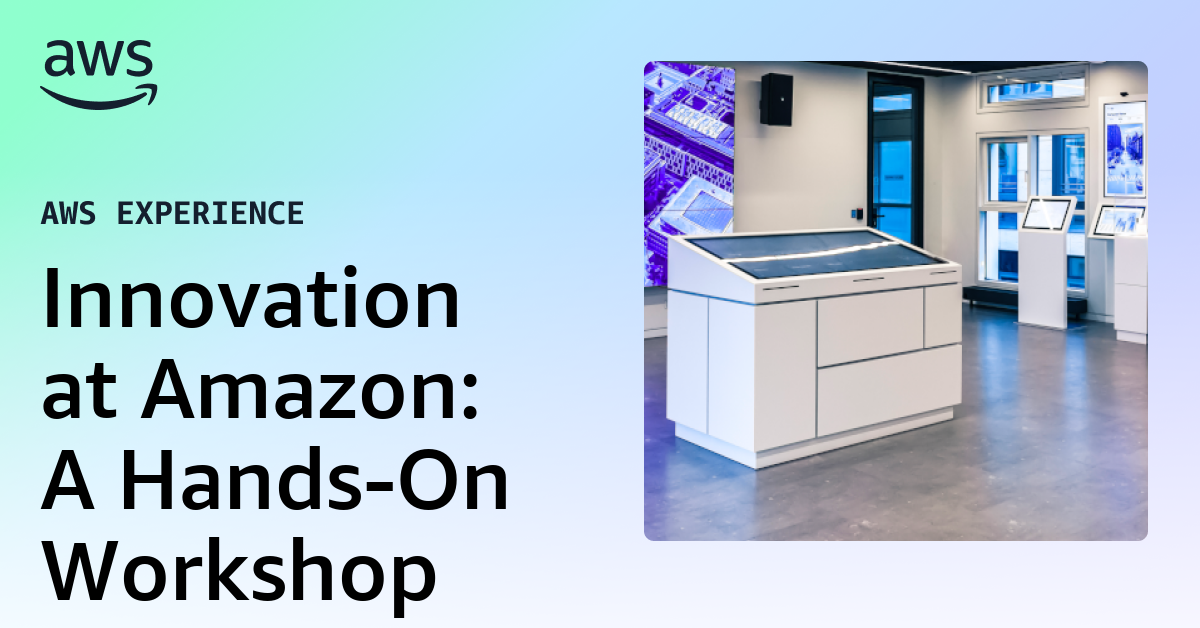 Innovation at Amazon: A Hands-On Workshop