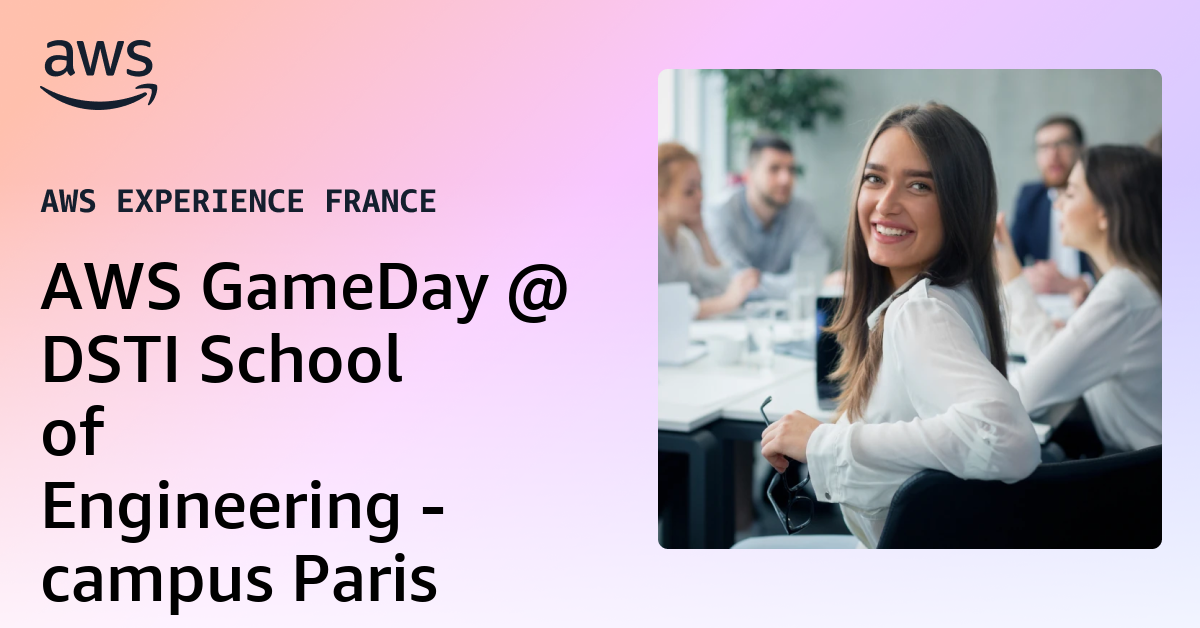 AWS GameDay @ DSTI School of Engineering - campus Paris
