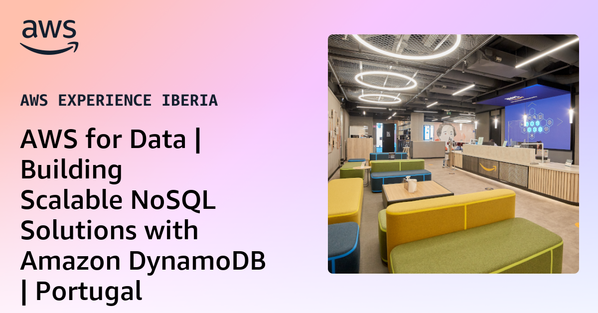 AWS for Data | Building Scalable NoSQL Solutions with Amazon DynamoDB ...