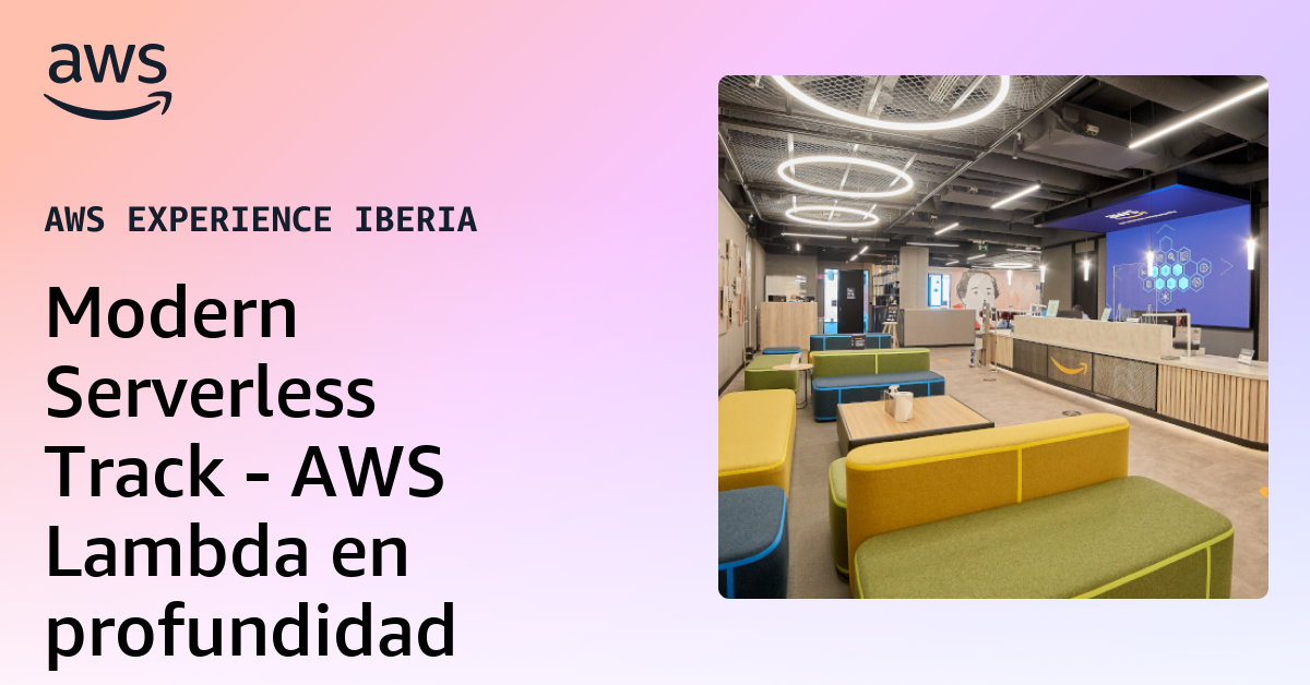 Modern Serverless Track - AWS Lambda en profundidad