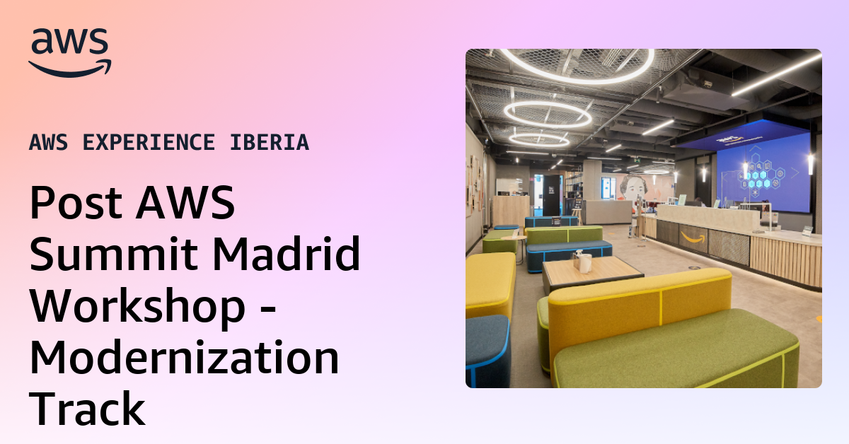 Post AWS Summit Madrid Workshop - Modernization Track