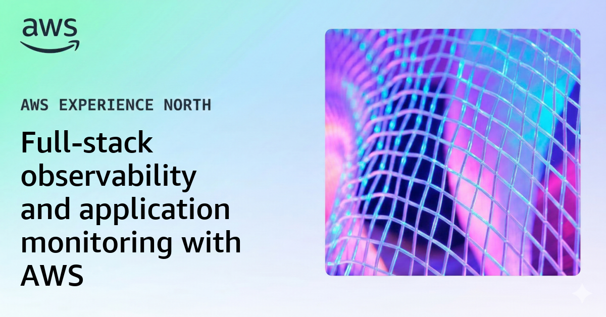 Full-stack observability and application monitoring with AWS