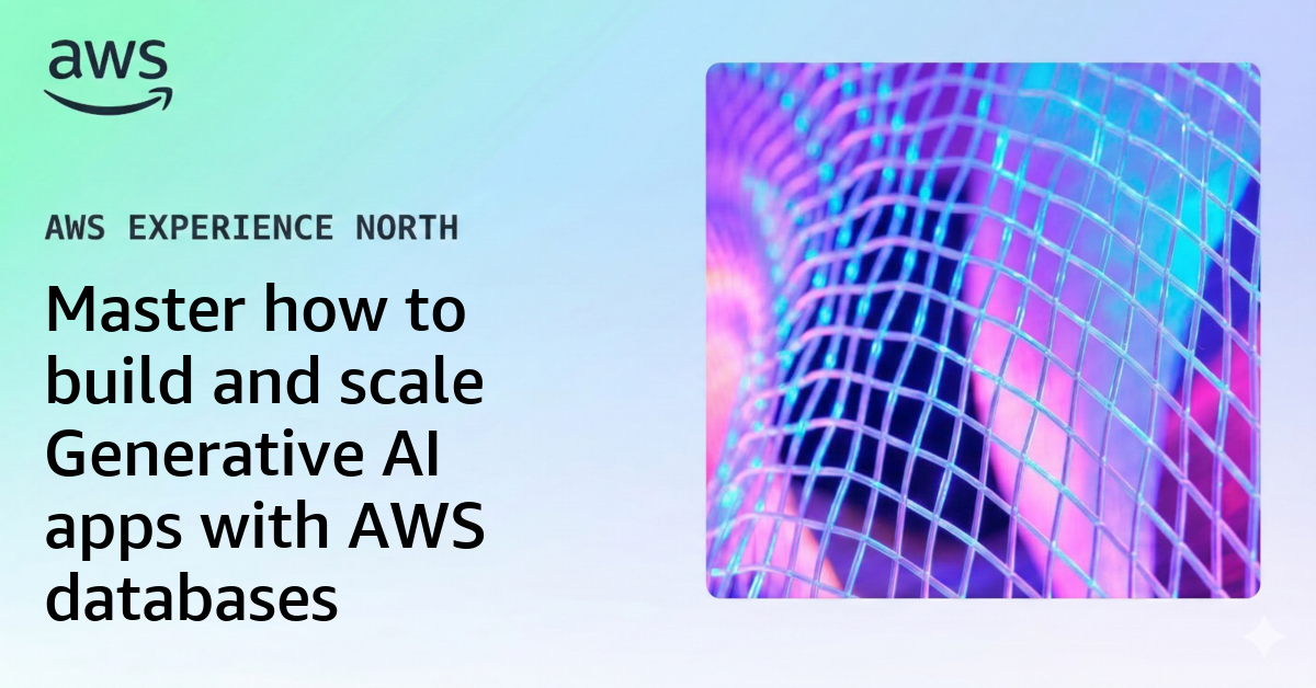 Master how to build and scale Generative AI apps with AWS databases