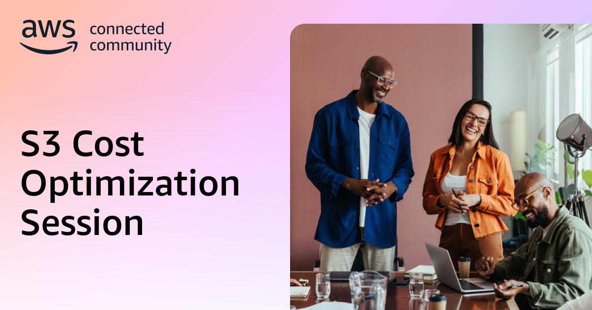 S3 Cost Optimization Session