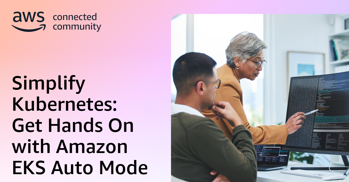 Simplify Kubernetes: Get Hands On with Amazon EKS Auto Mode
