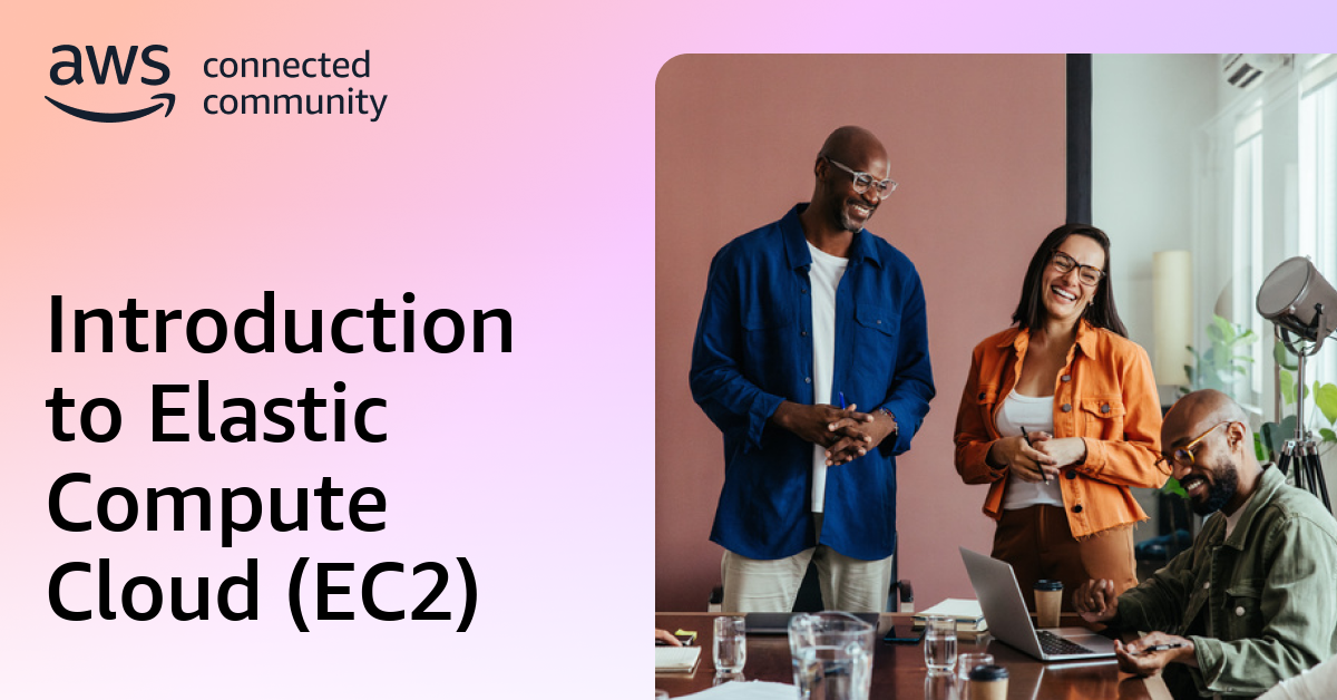 Introduction to Elastic Compute Cloud (EC2)