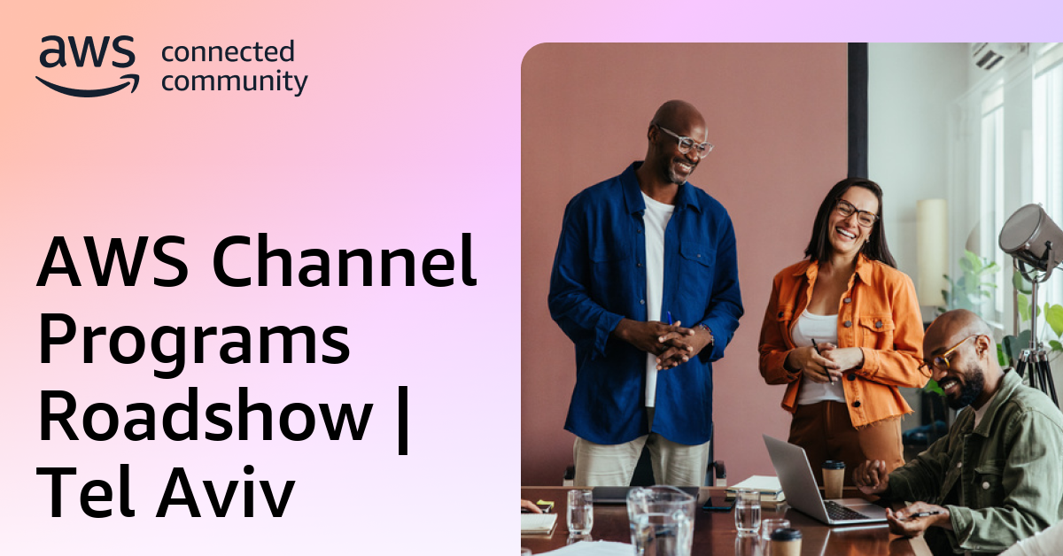 AWS Channel Programs Roadshow | Tel Aviv