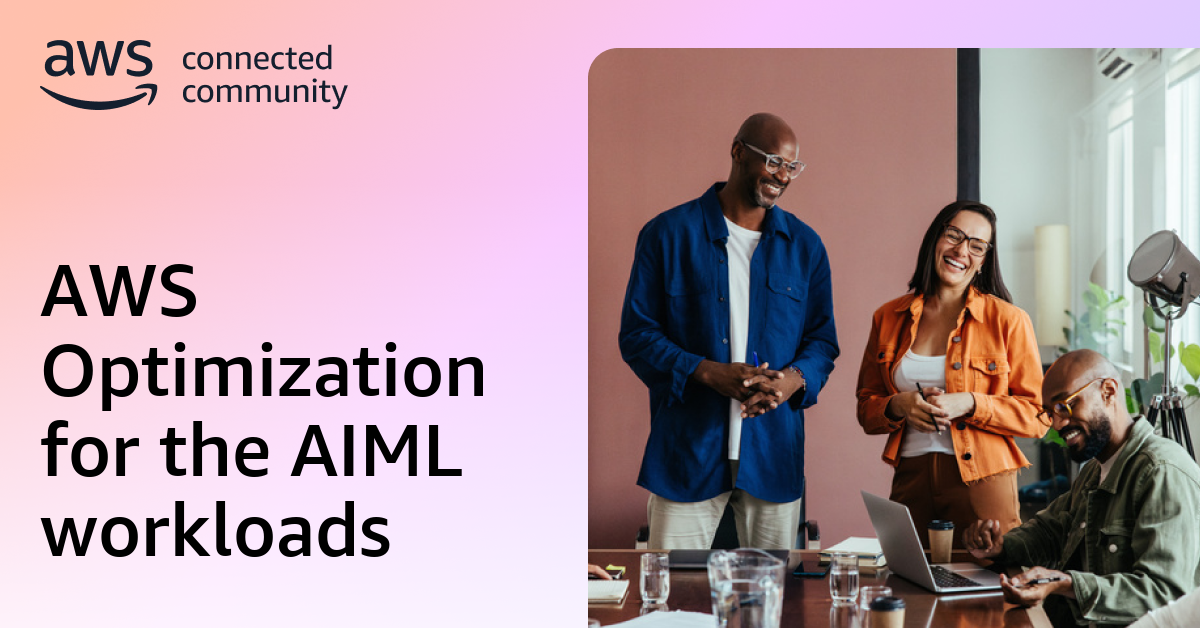 AWS Optimization for the AIML workloads