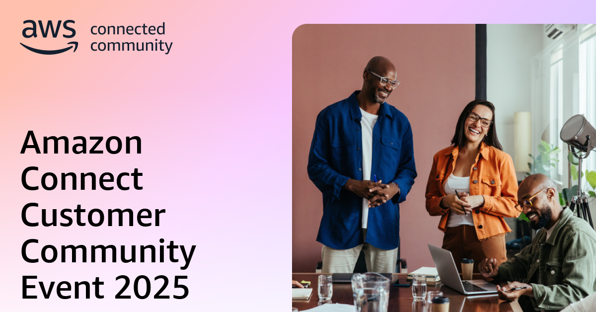Amazon Connect Customer Community Event 2025