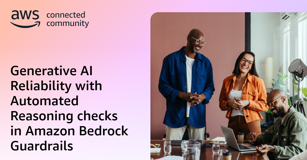 Generative AI Reliability with Automated Reasoning checks in Amazon ...
