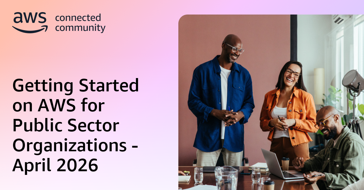 Getting Started on AWS for Public Sector Organizations - April 2026