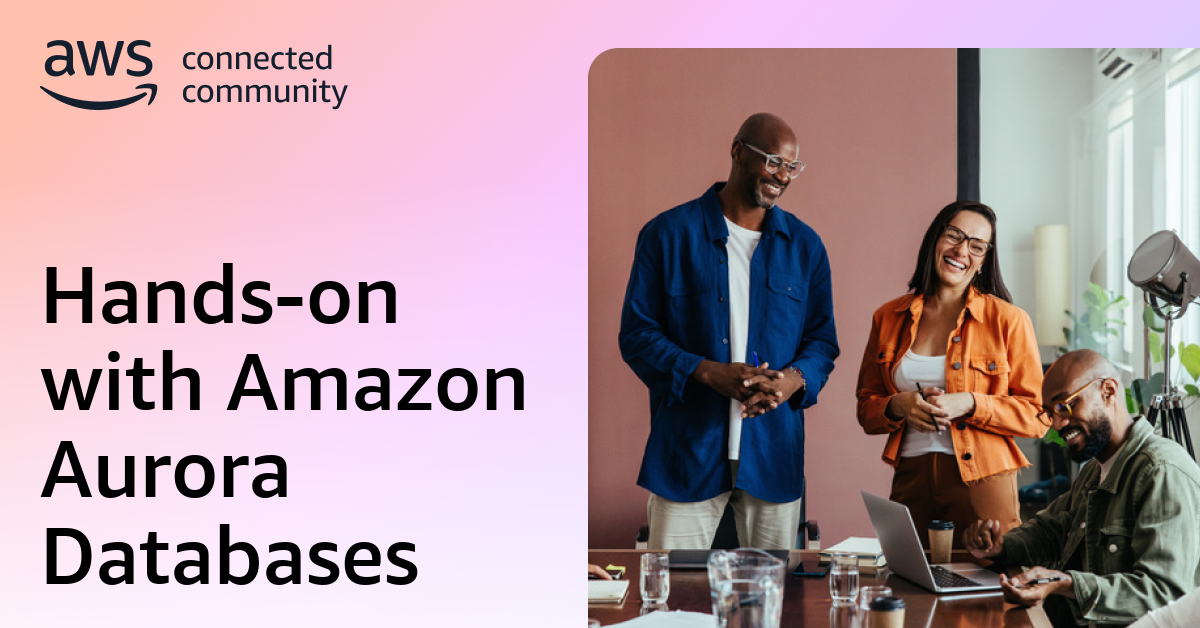 Hands-on with Amazon Aurora Databases