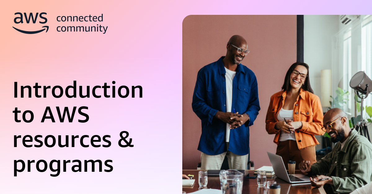 Introduction to AWS resources & programs