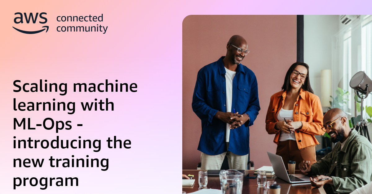 Scaling machine learning with ML-Ops - introducing the new training program