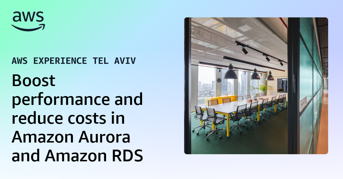 Boost performance and reduce costs in Amazon Aurora and Amazon RDS