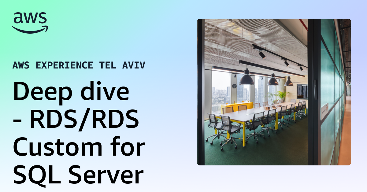 Deep dive - RDS/RDS Custom for SQL Server
