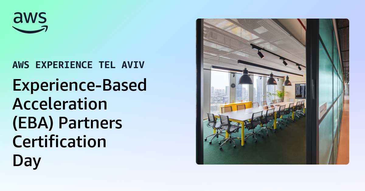 Experience-Based Acceleration (EBA) Partners Certification Day