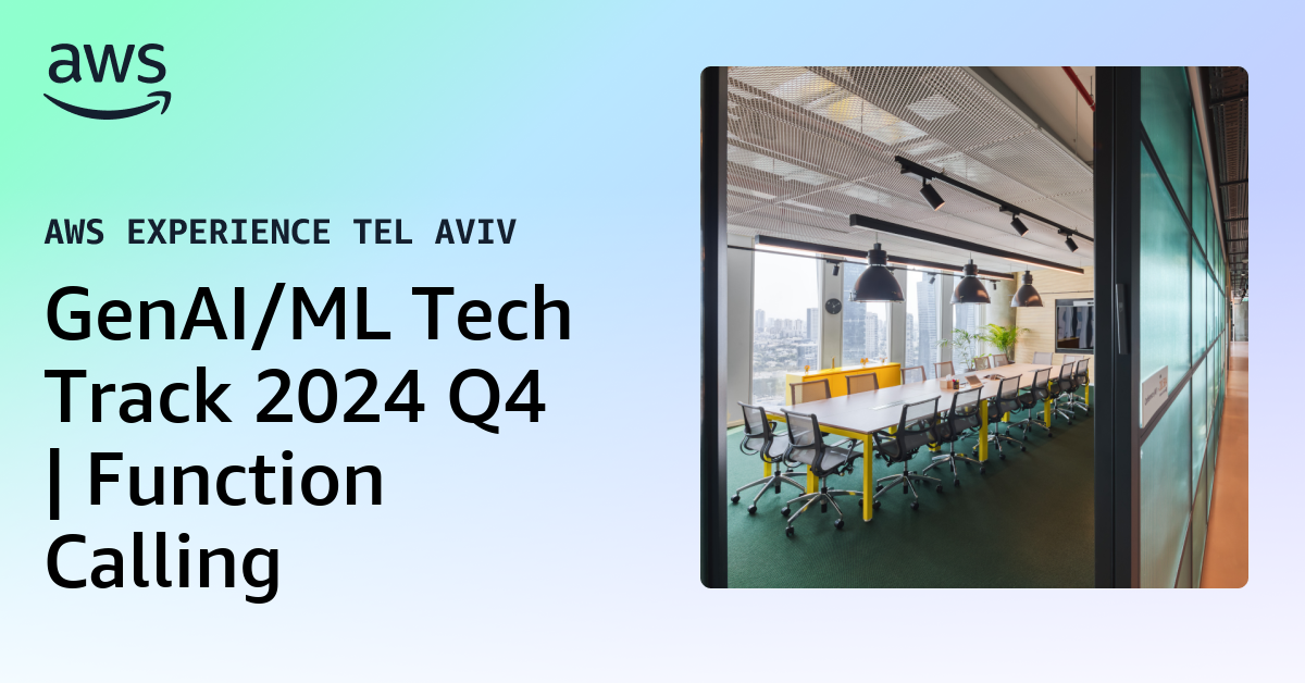 GenAI/ML Tech Track 2024 Q4 | Function Calling