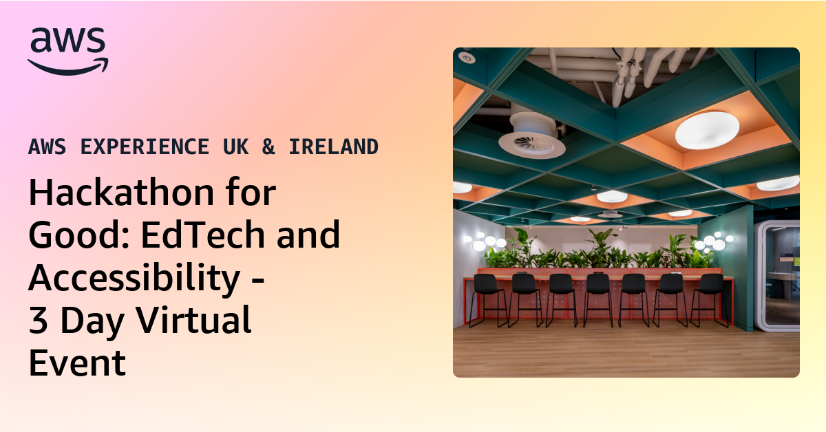 Hackathon for Good: EdTech and Accessibility - 3 Day Virtual Event