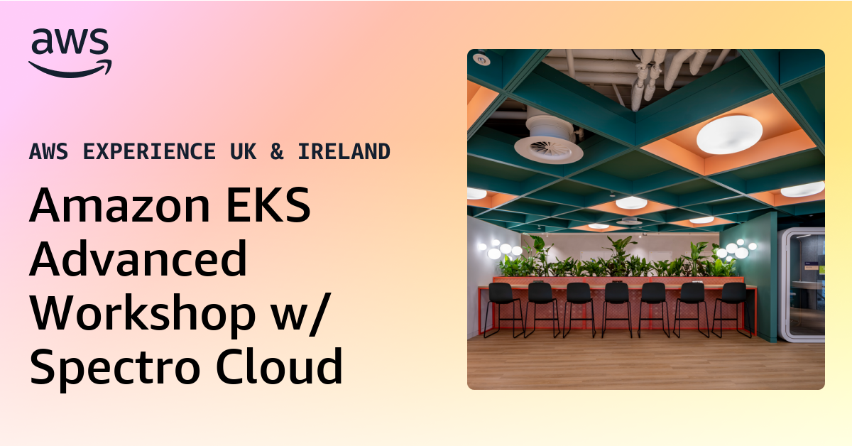 Amazon EKS Advanced Workshop w/ Spectro Cloud