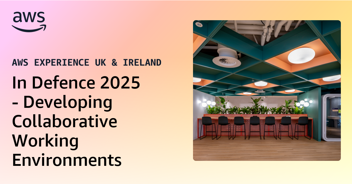 In Defence 2025 - Developing Collaborative Working Environments