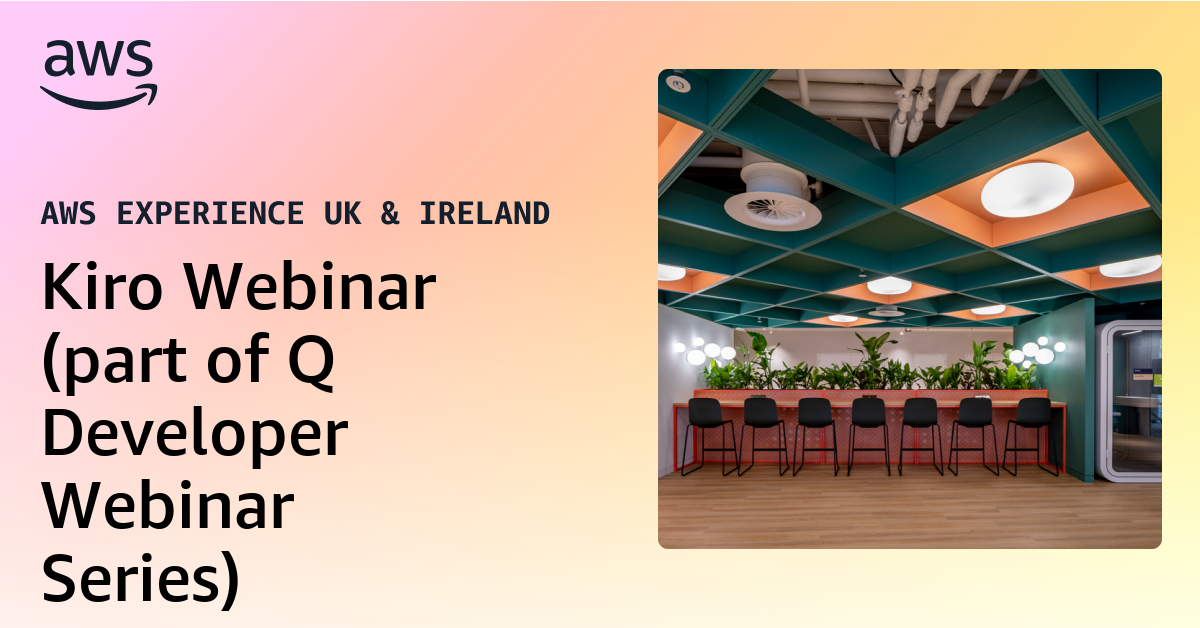 Kiro Webinar (part of Q Developer Webinar Series)